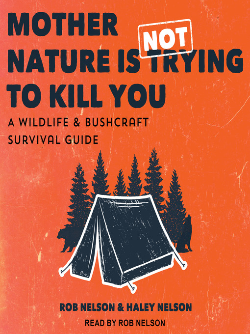 Title details for Mother Nature is Not Trying to Kill You by Rob Nelson - Available